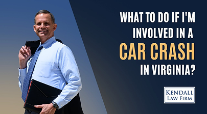 What To Do If I’m Involved In A Car Crash in Virginia? Injury lawyer David B. Kendall shares.