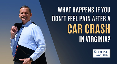 What happens if you don’t feel pain after a car crash in Virginia?! Don’t make this mistake!