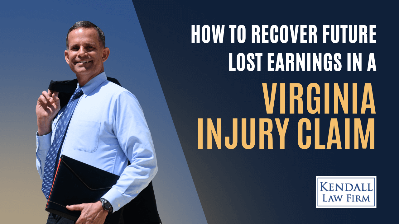 How to Recover Future Lost Earnings in a Virginia Injury Claim | Kendall Law Firm